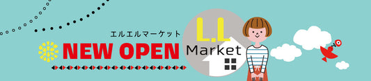 L.L Market　NEWオープン!!